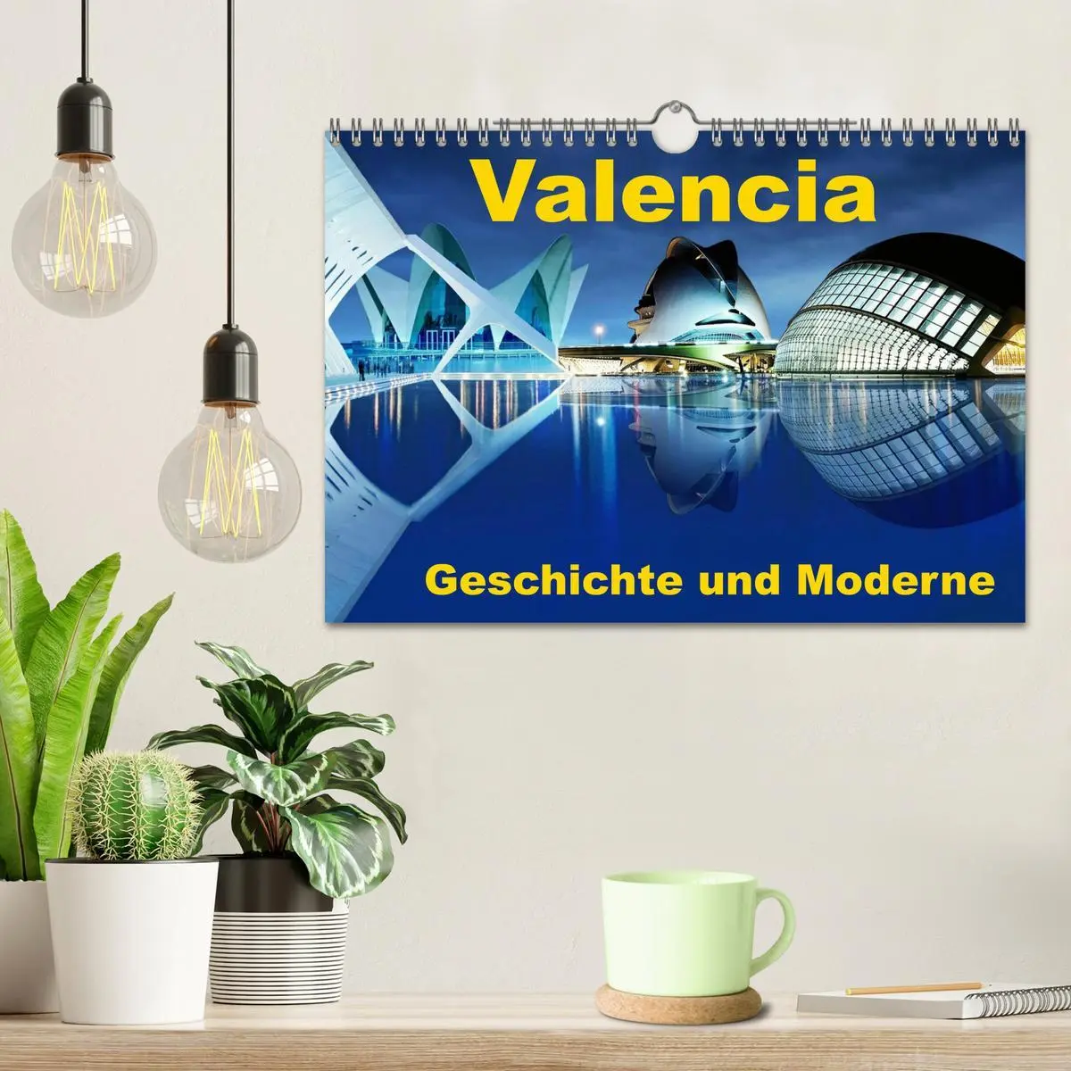 Bild: 9783457616390 | Valencia - Geschichte und Moderne (Wandkalender 2026 DIN A4 quer),...