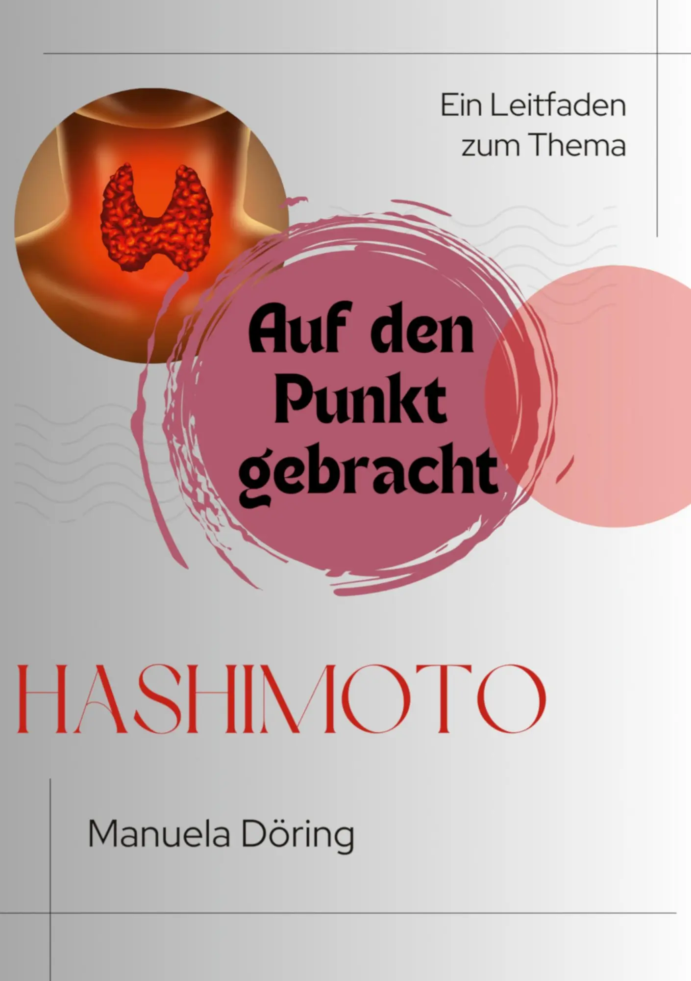 Cover: 9783769326390 | Auf den Punkt gebracht | Ein Leitfaden zum Thema Hashimoto | Döring