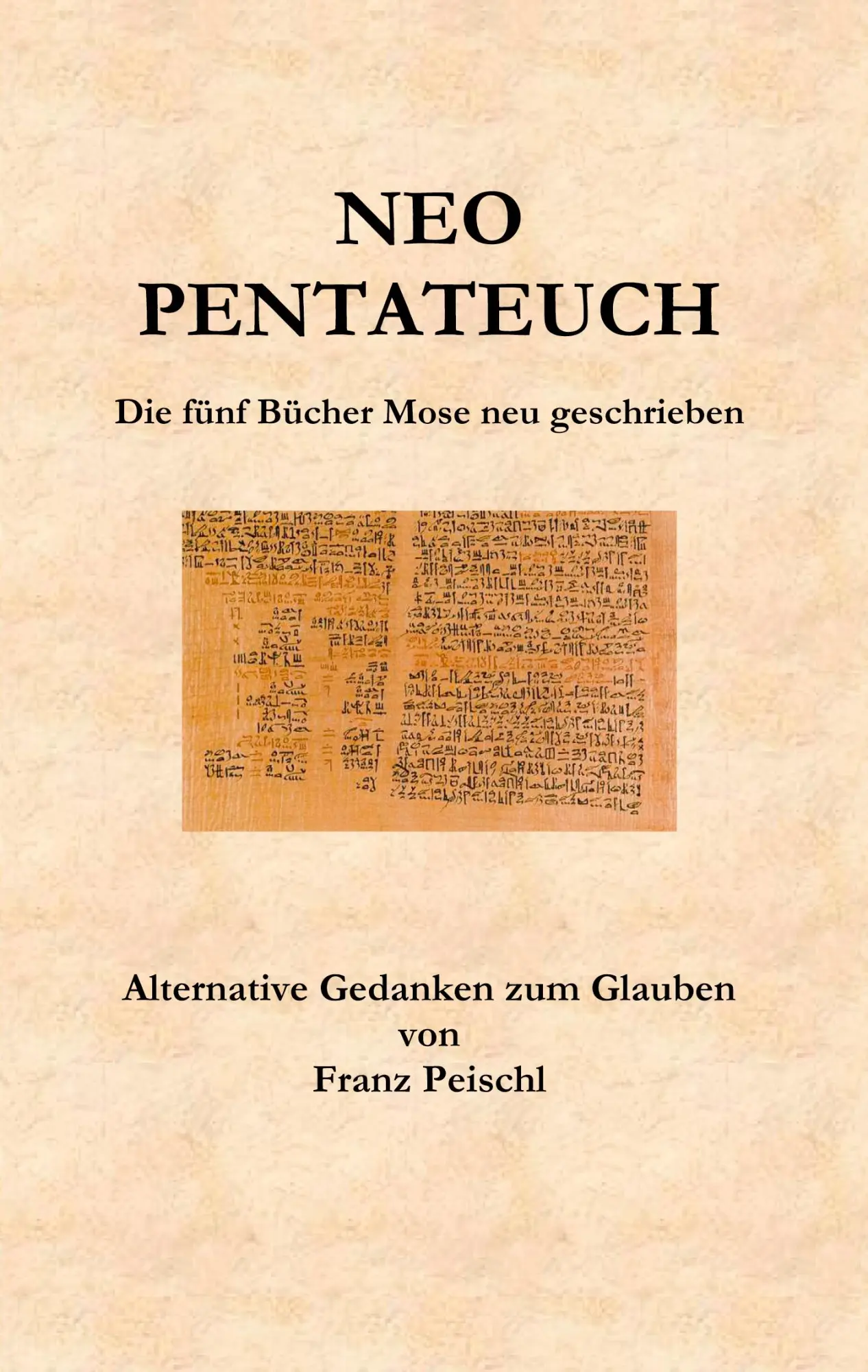 Neo Pentateuch: Die fünf Bücher Mose neu geschrieben