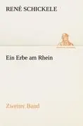 Cover: 9783842416390 | Ein Erbe am Rhein - Zweiter Band | René Schickele | Taschenbuch | 2012