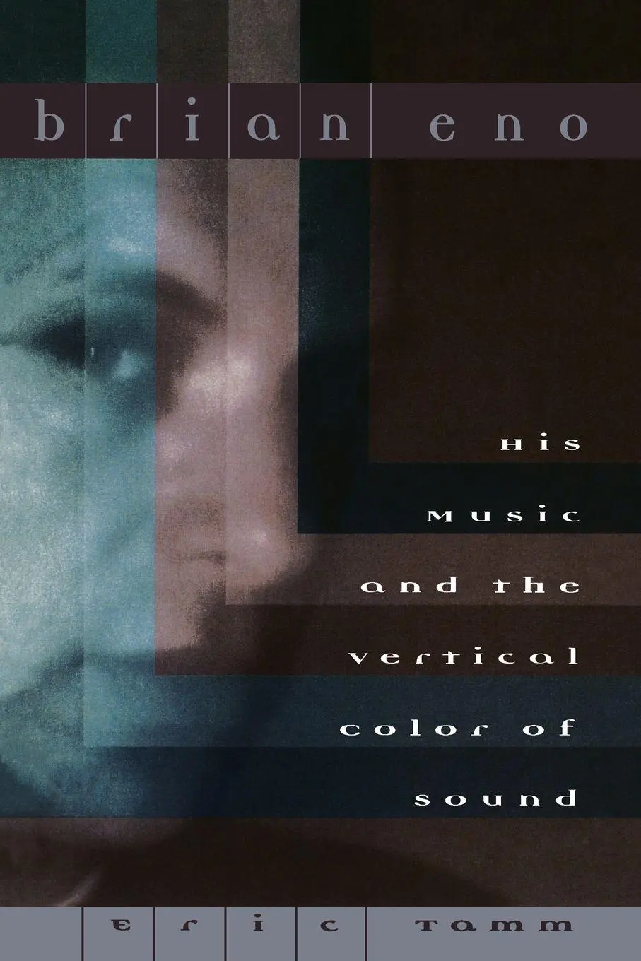 Cover: 9780306806490 | Brian Eno | His Music and the Vertical Color of Sound | Eric Tamm