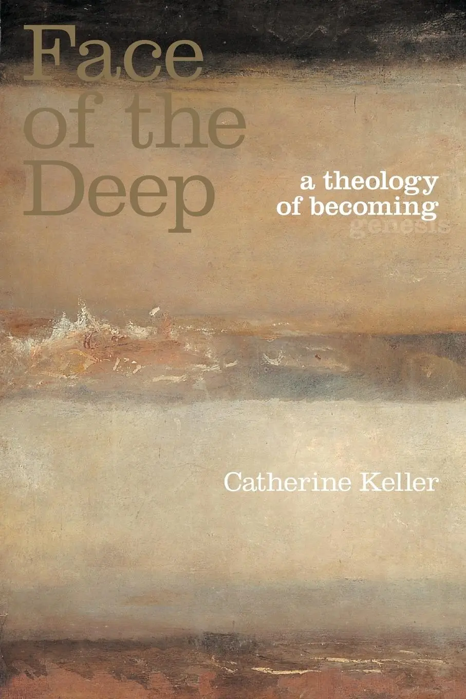Cover: 9780415256490 | The Face of the Deep | A Theology of Becoming | Catherine Keller