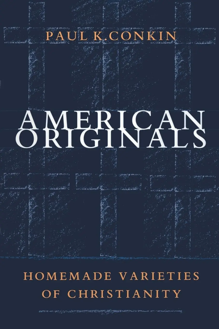Cover: 9780807846490 | American Originals | Homemade Varieties of Christianity | Conkin