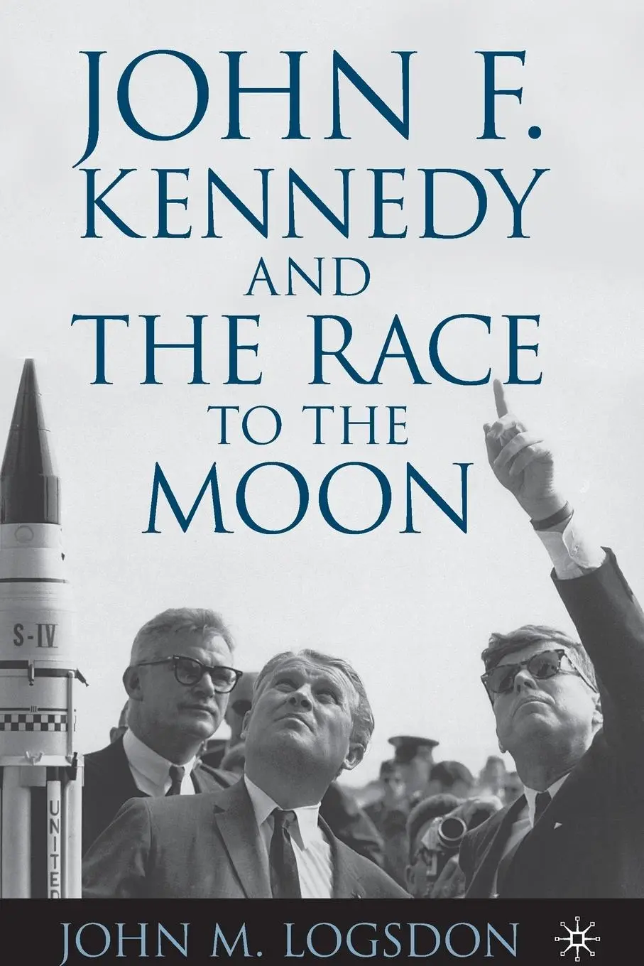Cover: 9781137346490 | John F. Kennedy and the Race to the Moon | J. Logsdon | Taschenbuch