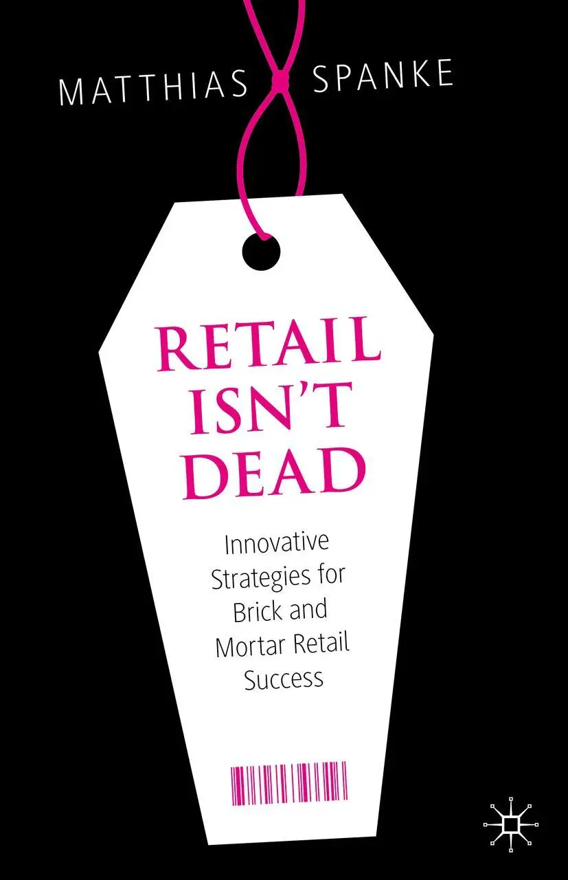 Cover: 9783030366490 | Retail Isn't Dead | Matthias Spanke | Buch | xiv | Englisch | 2020