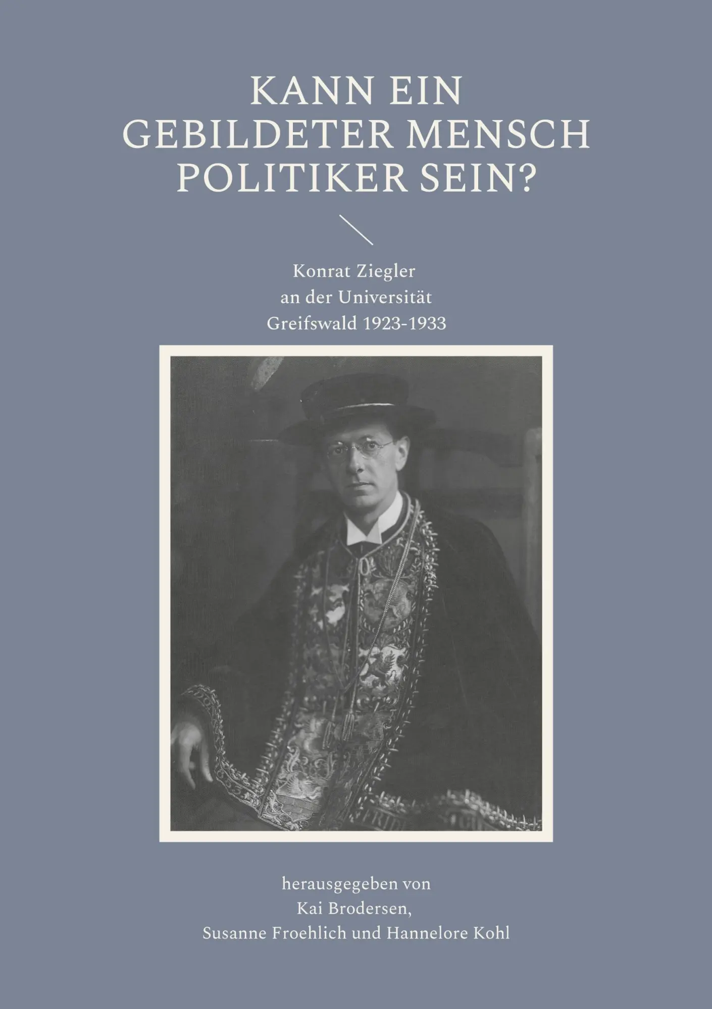 Cover: 9783939526490 | Kann ein gebildeter Mensch Politiker sein? | Kai Brodersen (u. a.)