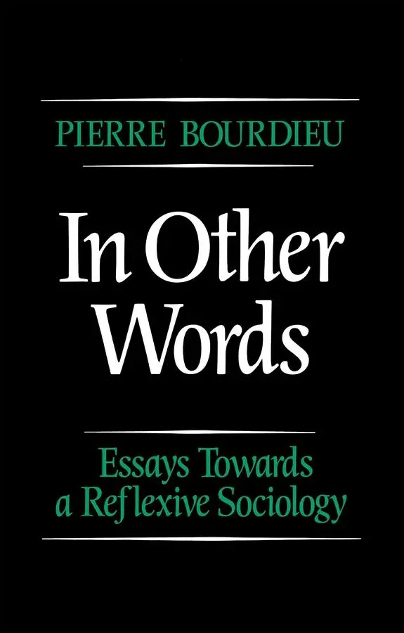 Cover: 9780745606590 | In Other Words | Essays Towards a Reflexive Sociology | Bourdieu
