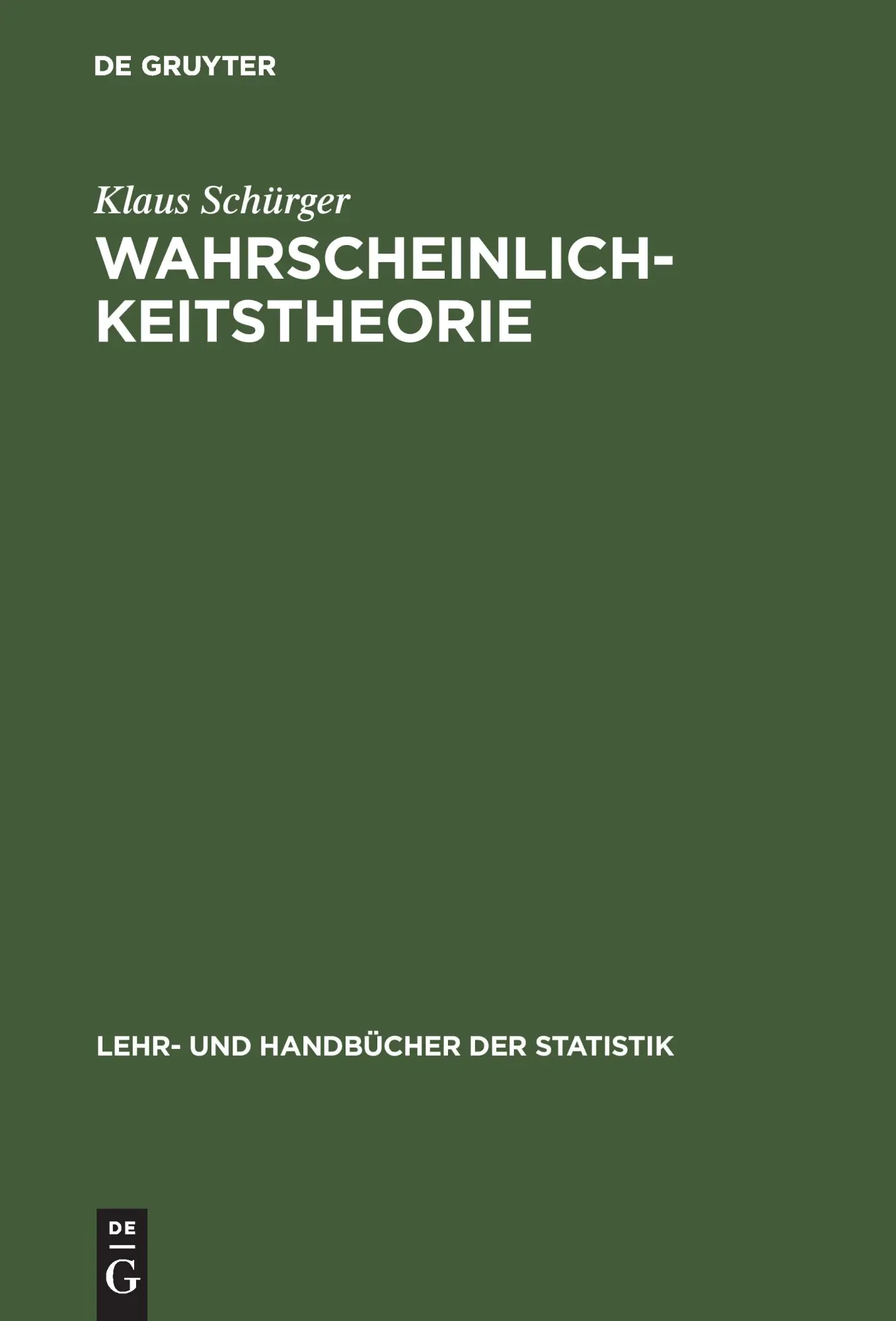 Cover: 9783486236590 | Wahrscheinlichkeitstheorie | Klaus Schürger | Buch | XII | Deutsch
