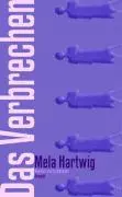 Cover: 9783854206590 | Das Verbrechen | Novellen und Erzählungen | Mela Hartwig | Buch | 2022