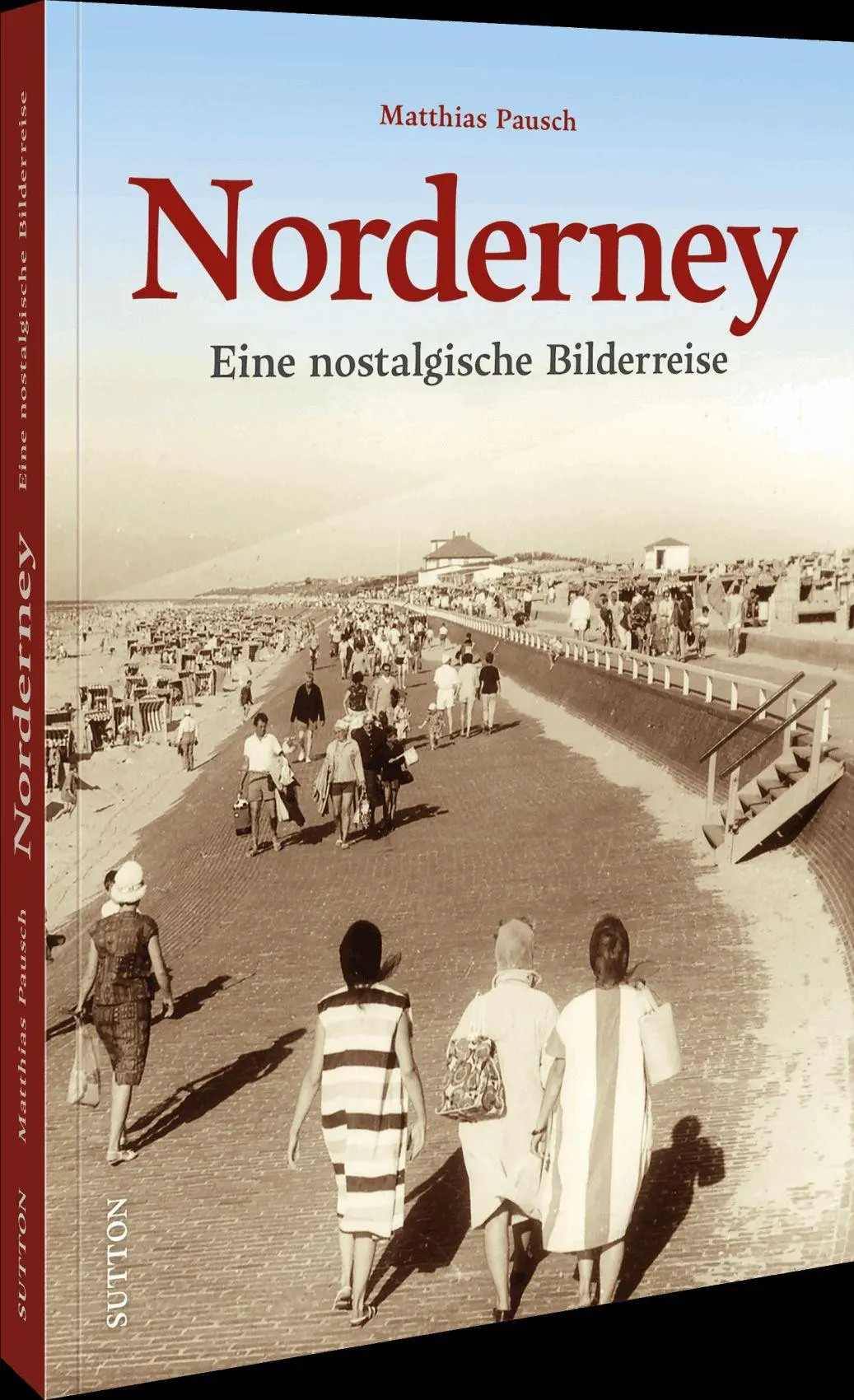 Cover: 9783963036590 | Norderney | Eine nostalgische Bilderreise | Matthias Pausch | Buch