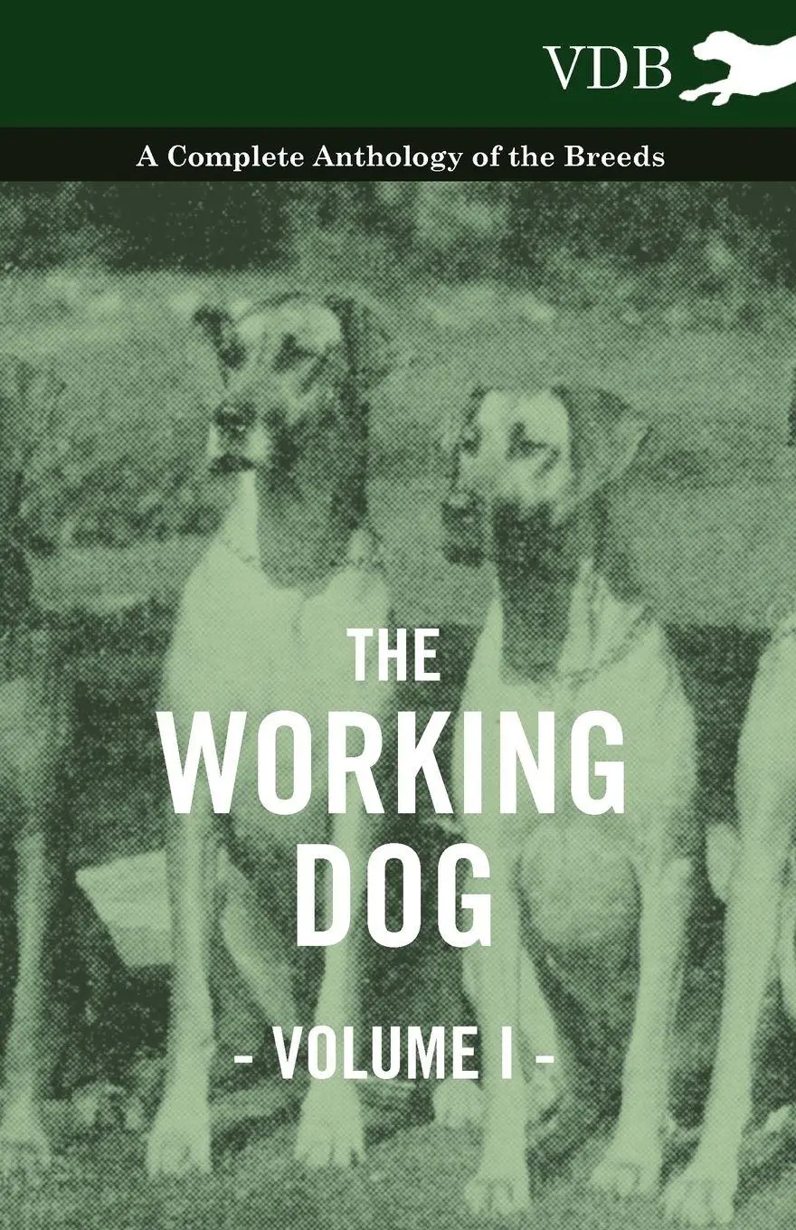 Cover: 9781445526690 | The Working Dog Vol. I. - A Complete Anthology of the Breeds | Various