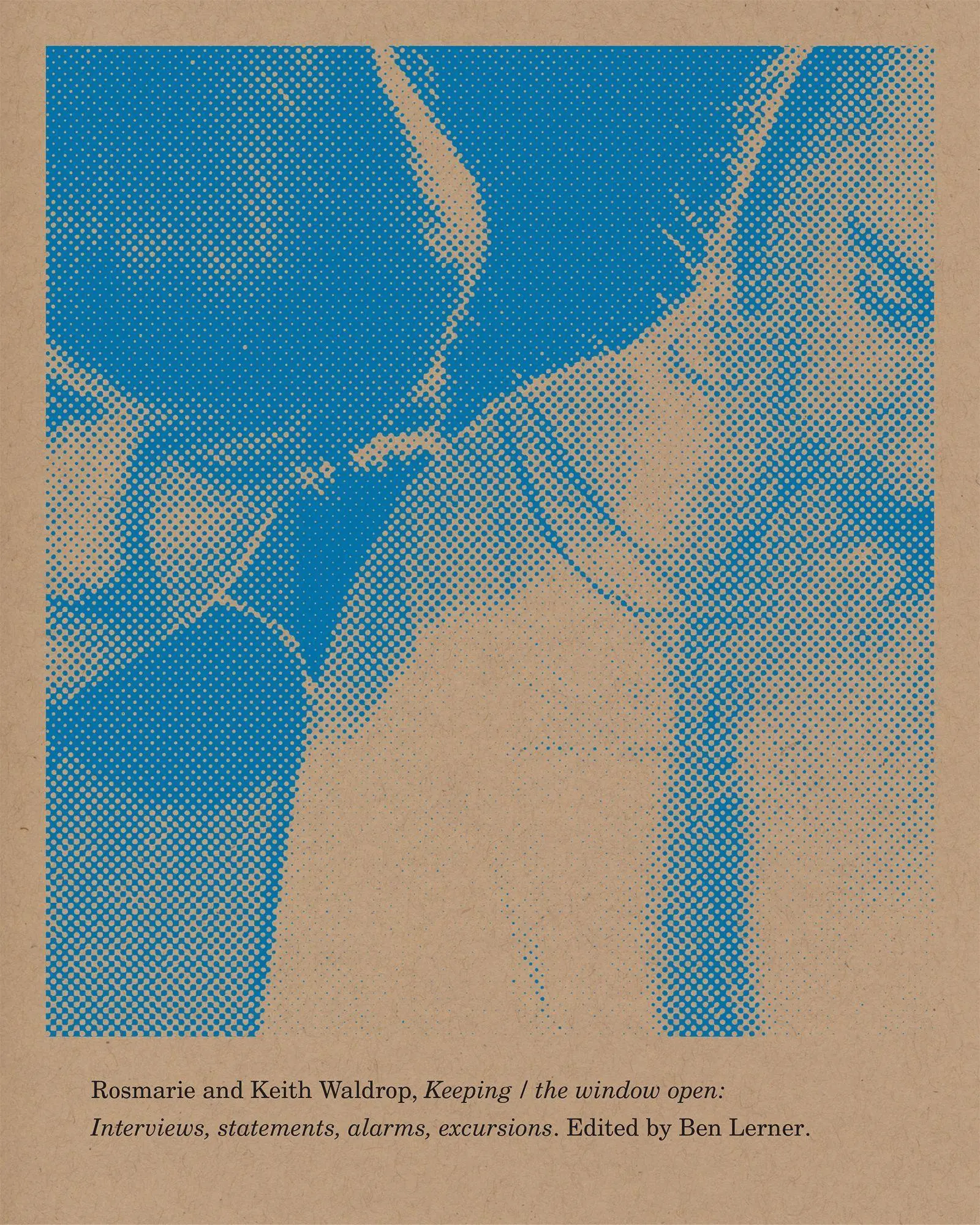 Cover: 9781940696690 | Keeping / the window open | Interviews, Statements, Alarms, Excursions