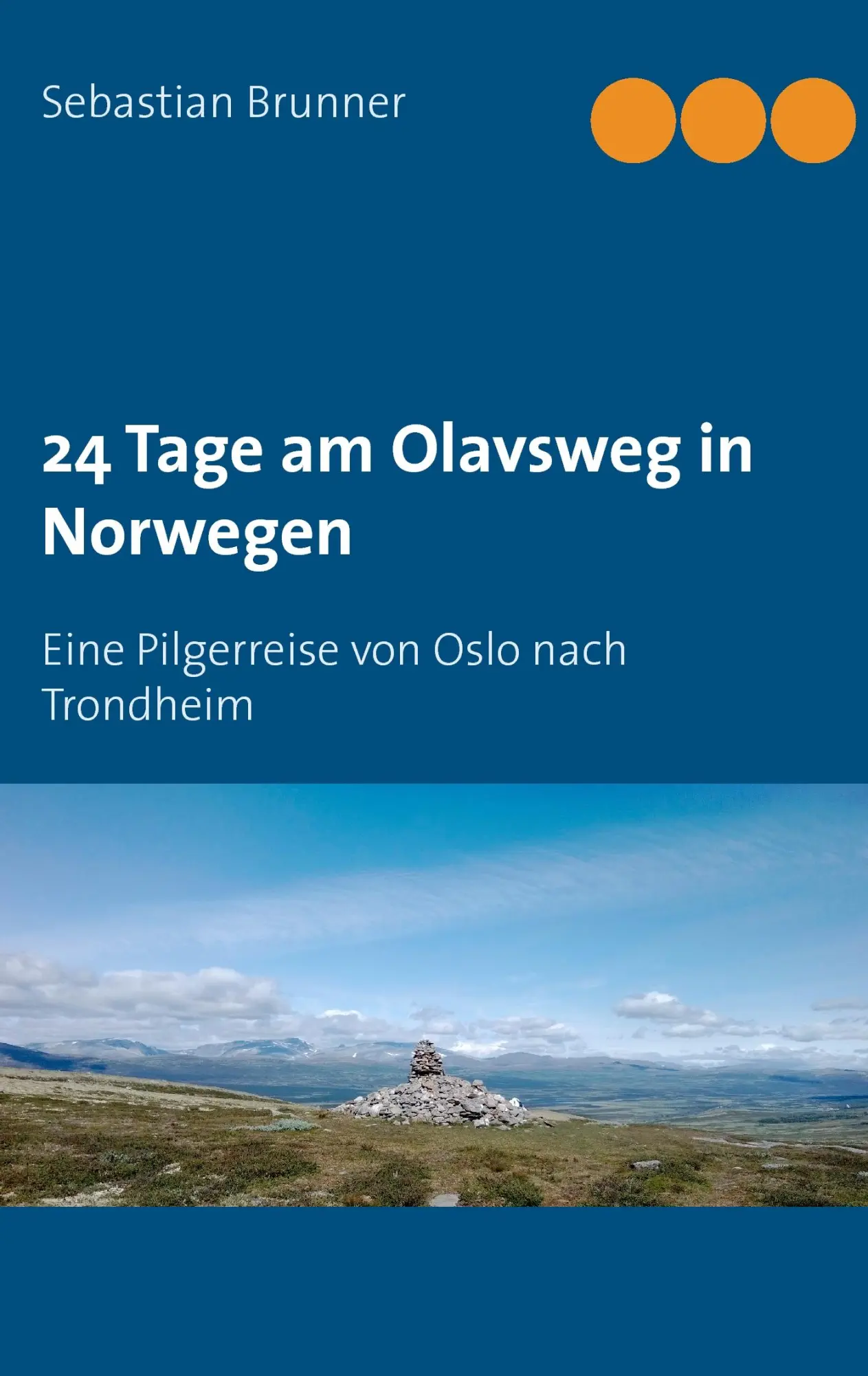 Cover: 9783732286690 | 24 Tage am Olavsweg in Norwegen | Sebastian Brunner | Taschenbuch