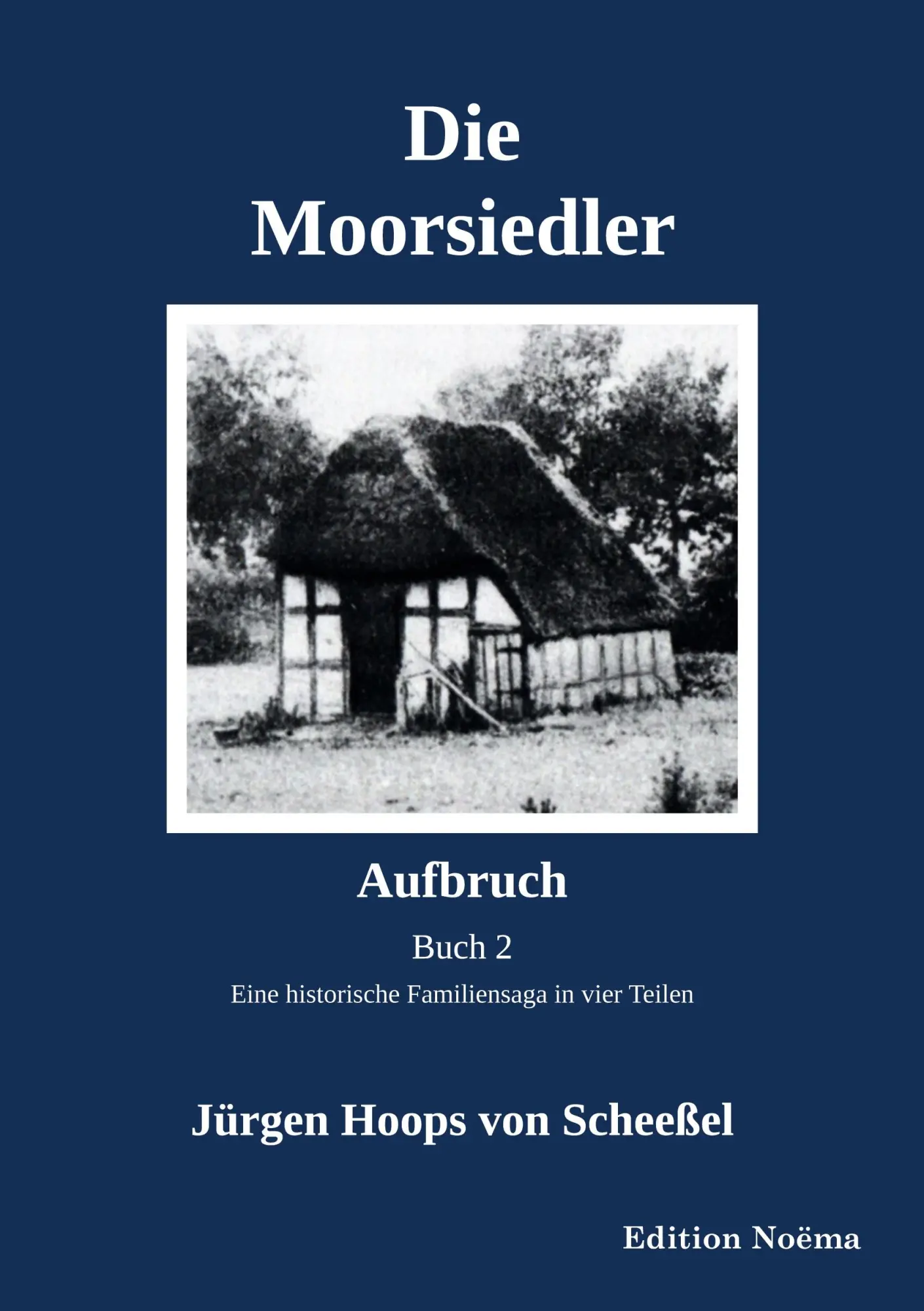 Cover: 9783838216690 | Die Moorsiedler Buch 2: Aufbruch | Jürgen Hoops von Scheeßel | Buch