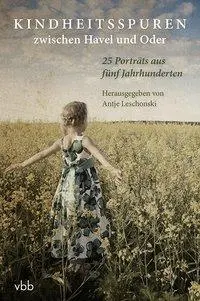 Cover: 9783942476690 | Kindheitsspuren zwischen Havel und Oder | Antje Leschonski | Buch