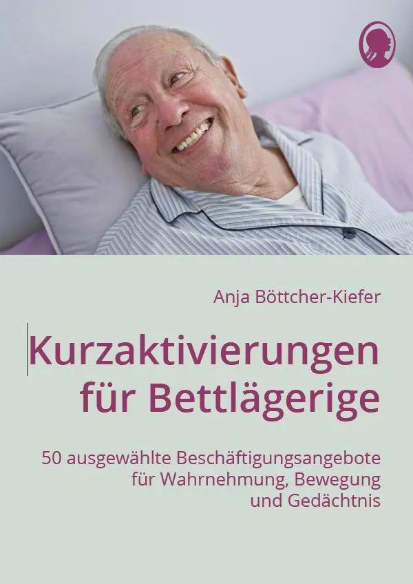 Cover: 9783948106690 | Kurzaktivierungen für Bettlägerige | Anja Böttcher-Kiefer | Buch