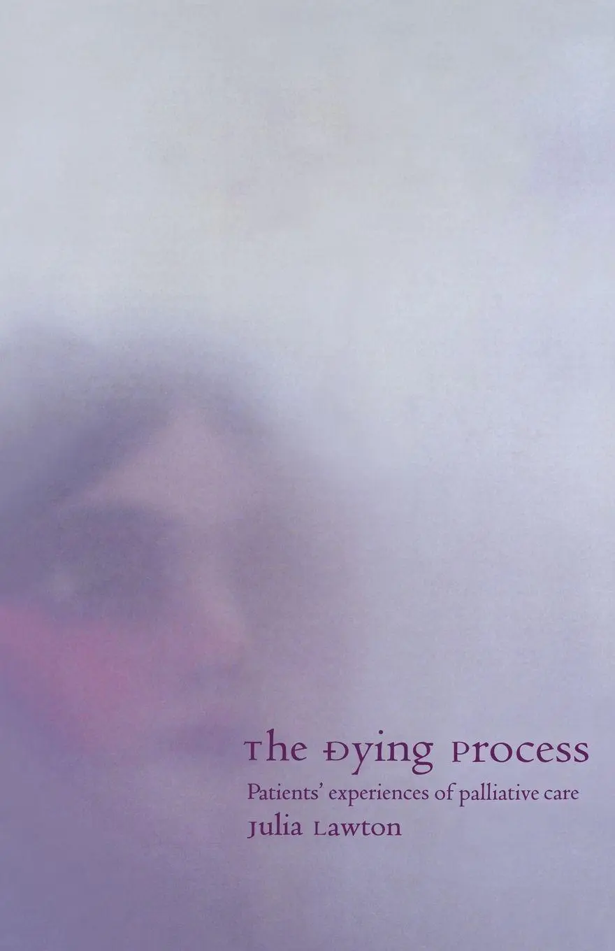 Cover: 9780415226790 | The Dying Process | Patients' Experiences of Palliative Care | Lawton