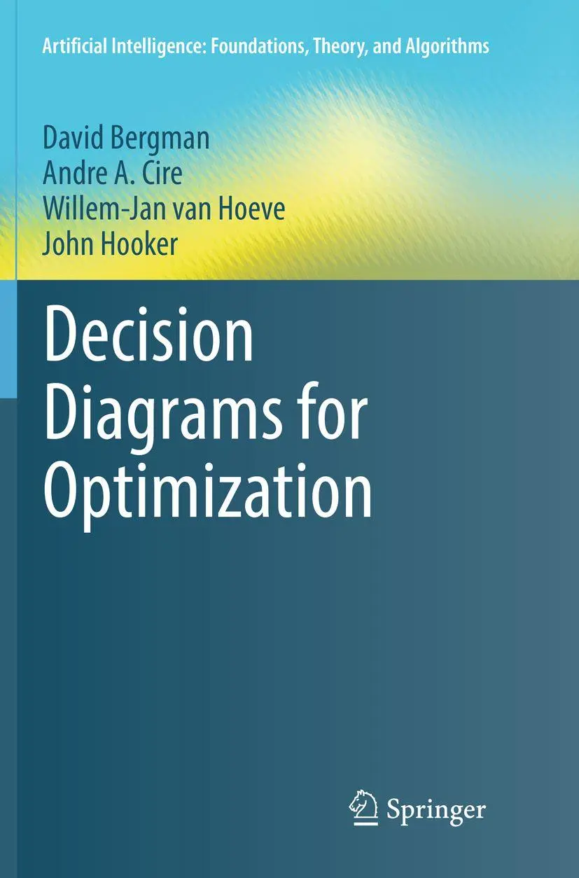 Cover: 9783319826790 | Decision Diagrams for Optimization | David Bergman (u. a.) | Buch