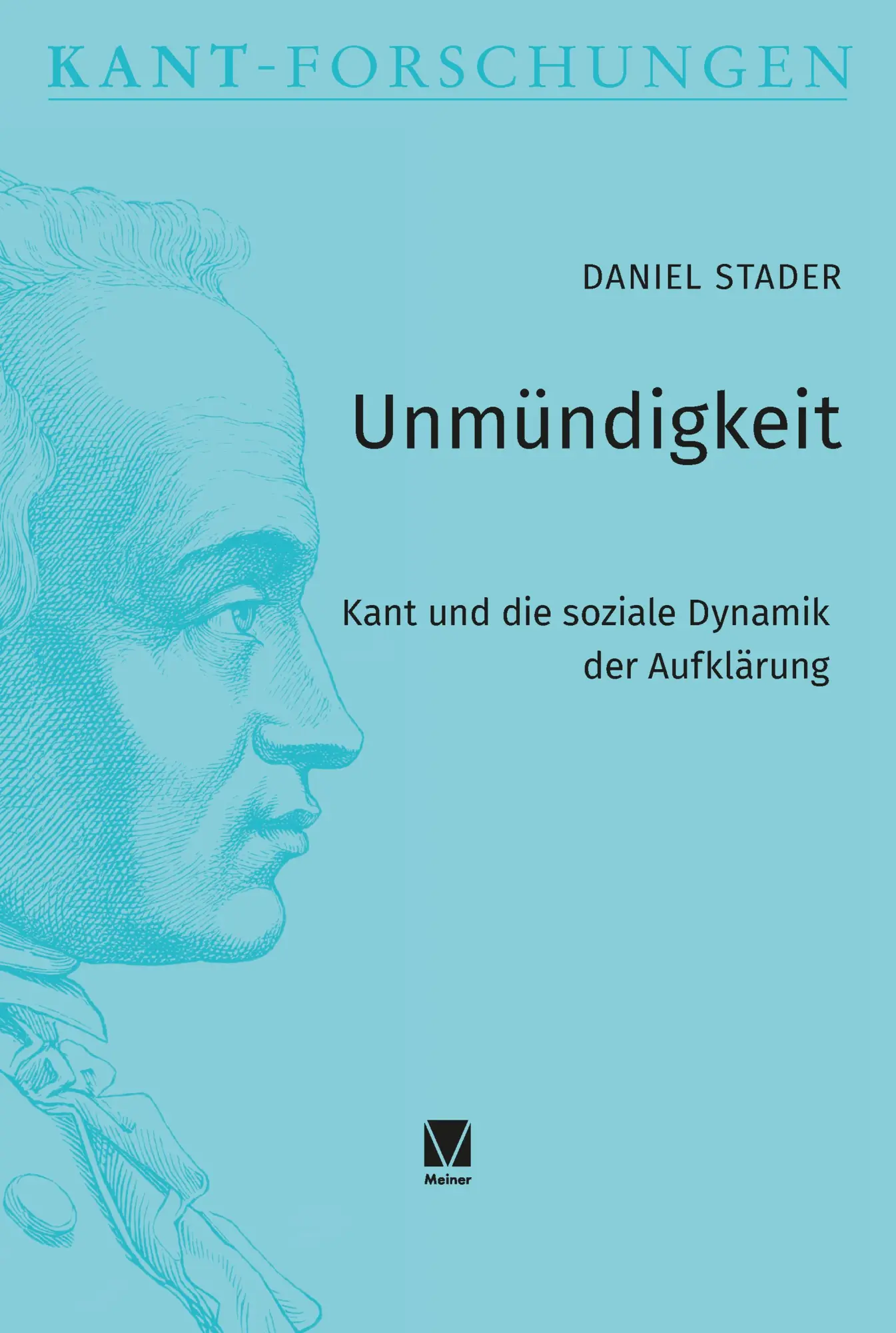 Cover: 9783787346790 | Unmündigkeit | Kant und die soziale Dynamik der Aufklärung | Stader