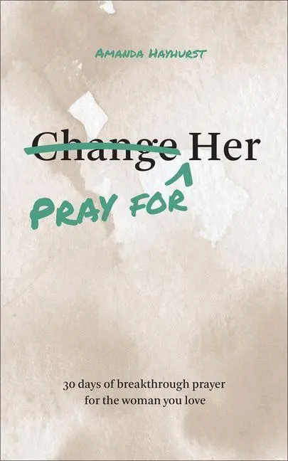 Cover: 9780764246890 | Pray for Her | 30 Days of Breakthrough Prayer for the Woman You Love