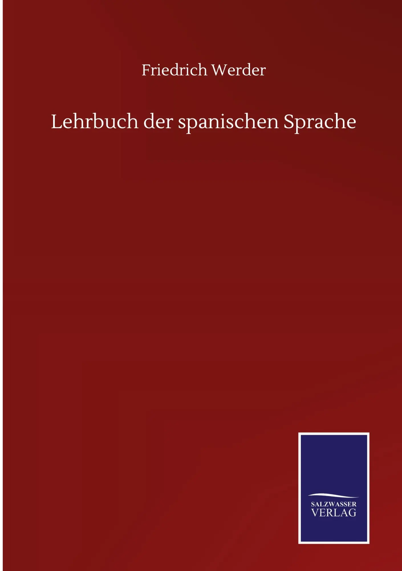 Cover: 9783752516890 | Lehrbuch der spanischen Sprache | Friedrich Werder | Buch | 128 S.