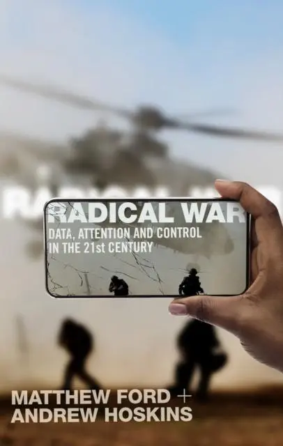 Cover: 9781787386990 | Radical War | Data, Attention and Control in the Twenty-First Century