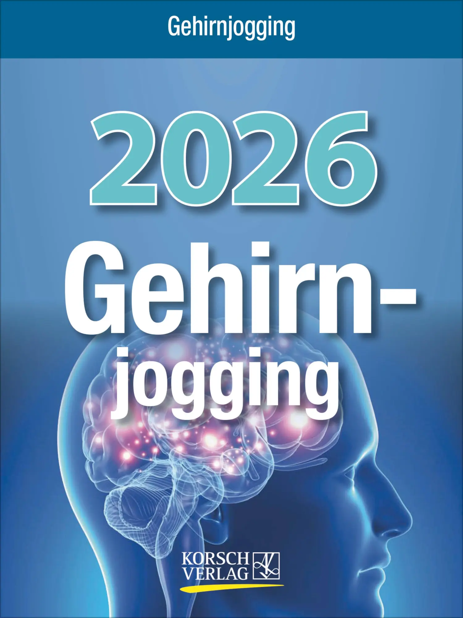 Cover: 9783731886990 | Gehirnjogging 2026 | Verlag Korsch | Kalender | 328 S. | Deutsch