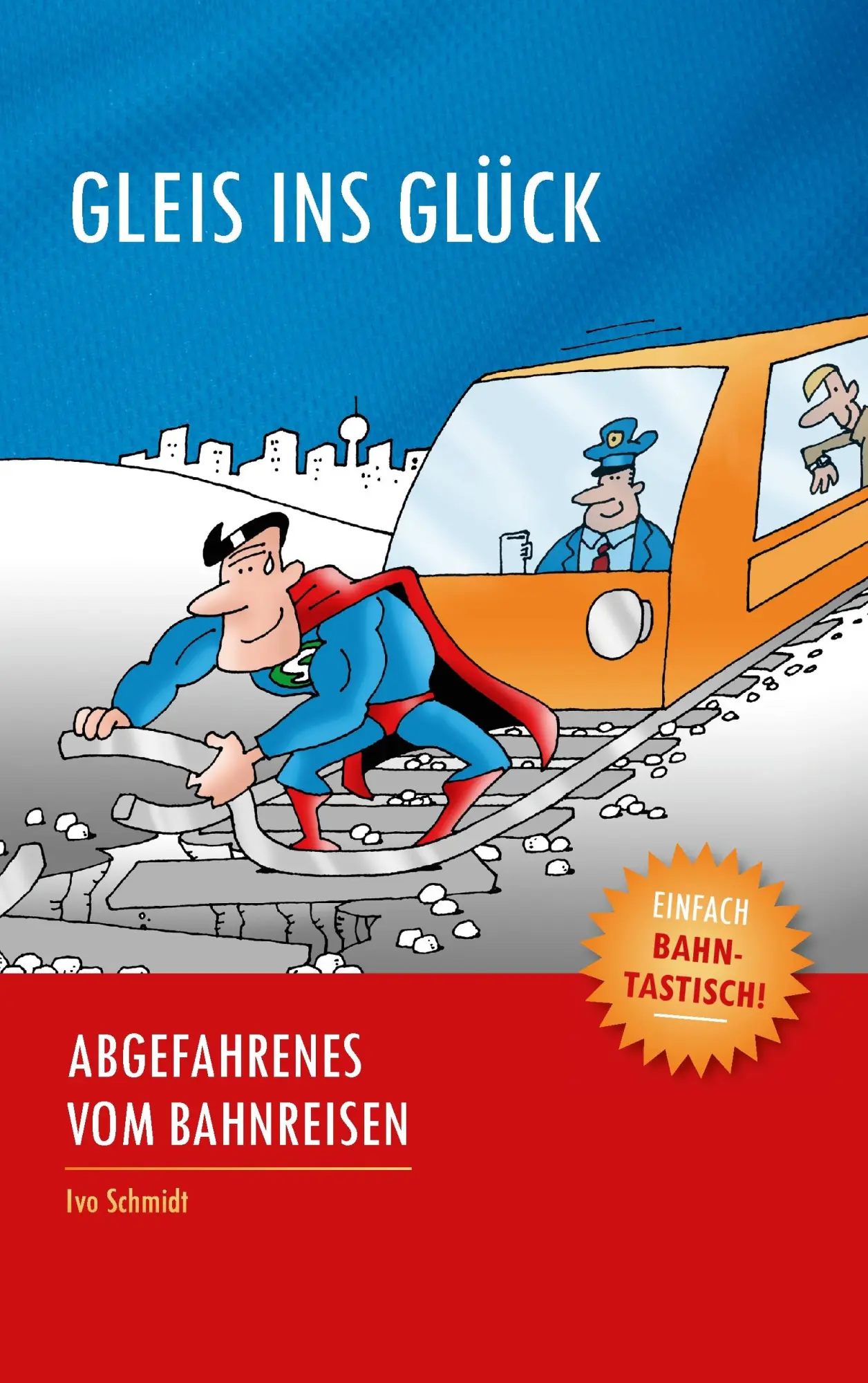 Cover: 9783848256990 | Gleis ins Glück | Abgefahrenes vom Bahnreisen | Ivo Schmidt | Buch