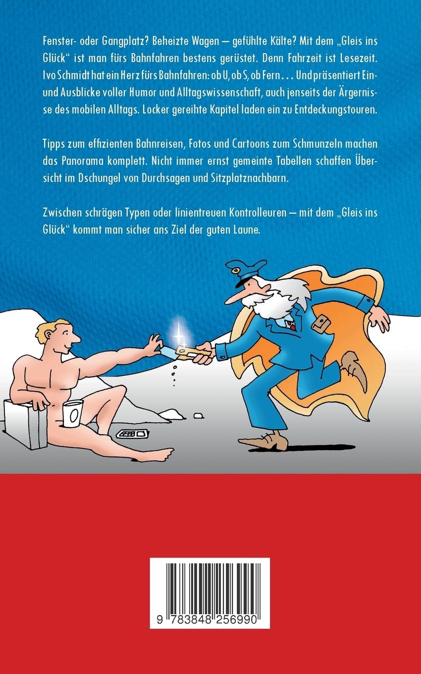 Rückseite: 9783848256990 | Gleis ins Glück | Abgefahrenes vom Bahnreisen | Ivo Schmidt | Buch