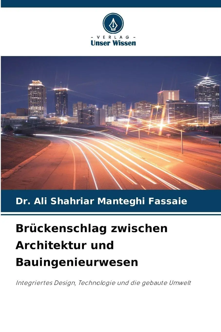 Cover: 9786209856990 | Brückenschlag zwischen Architektur und Bauingenieurwesen | Fassaie