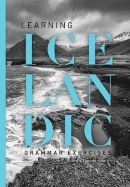 Cover: 9789979336990 | Learning Icelandic (Course). Grammar exercises | Gudrun Theodorsdottir