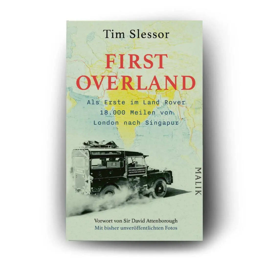 Bild: 9783492407090 | First Overland. Als Erste im Land Rover 18.000 Meilen von London...