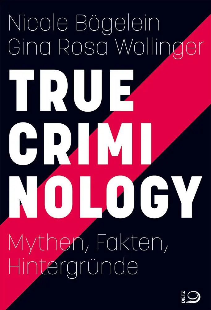 Cover: 9783801207090 | True Criminology | Mythen, Fakten, Hintergründe | Bögelein (u. a.)