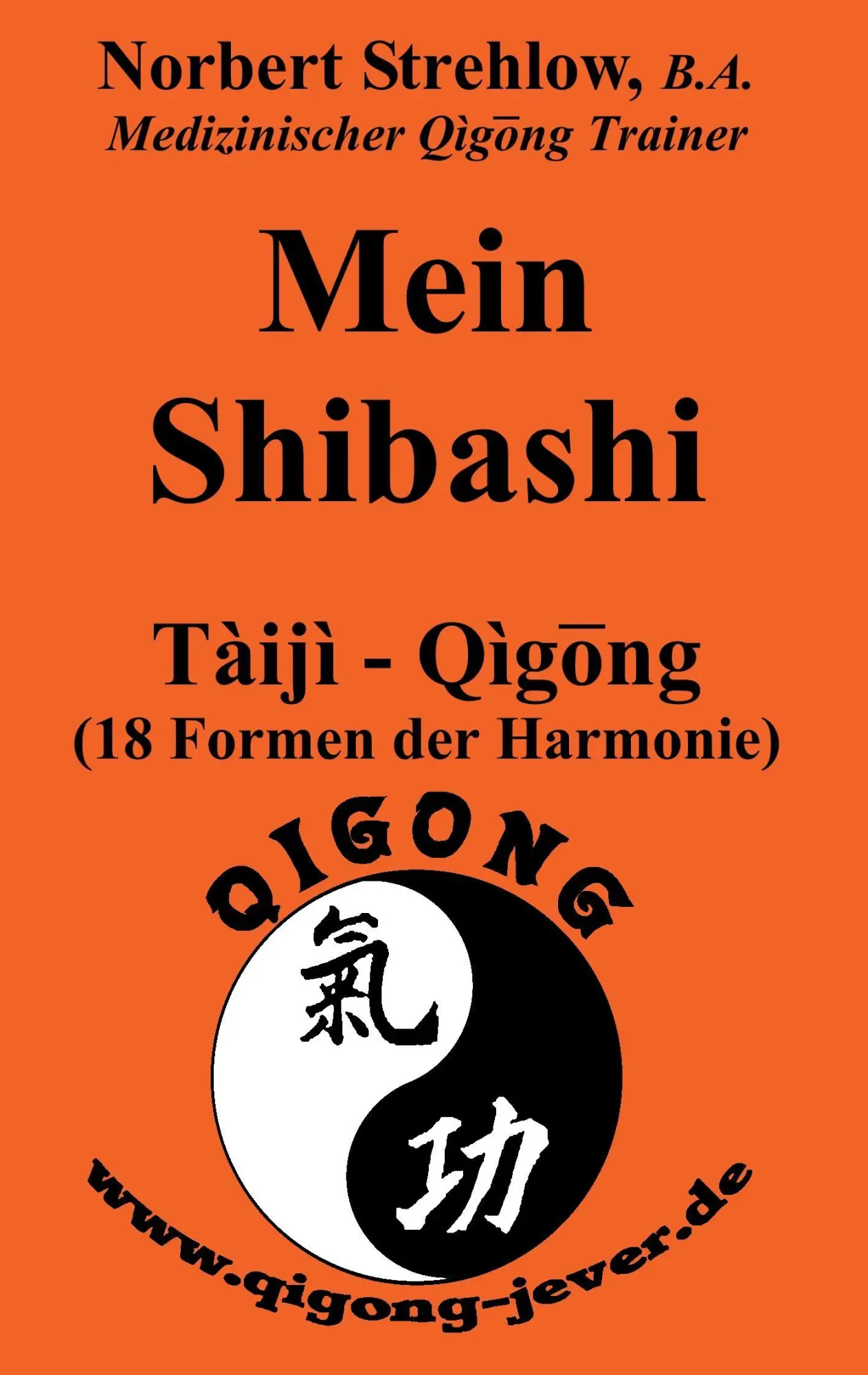Cover: 9783848217090 | Mein Shibashi | Taiji - Qigong | Norbert Strehlow | Taschenbuch | 2017
