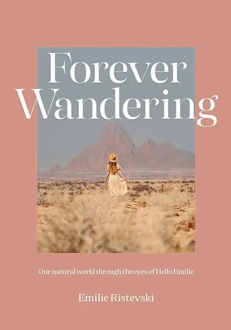 Cover: 9781741177190 | Forever Wandering | Our Natural World through the Eyes of Hello Emilie