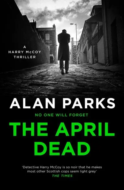 Cover: 9781786897190 | The April Dead | Alan Parks | Buch | Gebunden | Englisch | 2021