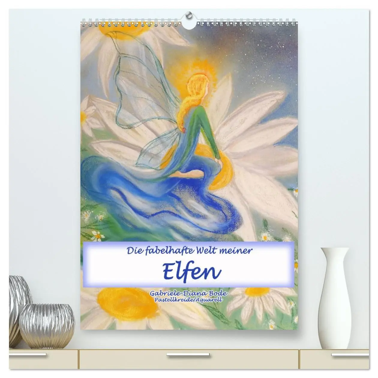 Cover: 9783516247190 | Die fabelhafte Welt meiner Elfen (hochwertiger Premium Wandkalender...