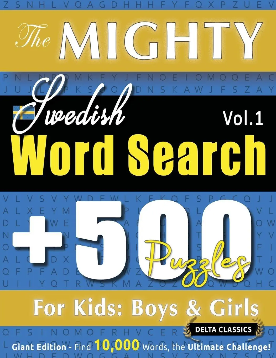 Cover: 9798349047190 | THE MIGHTY SWEDISH WORD SEARCH - 500 PUZZLES FOR KIDS | Delta Classics