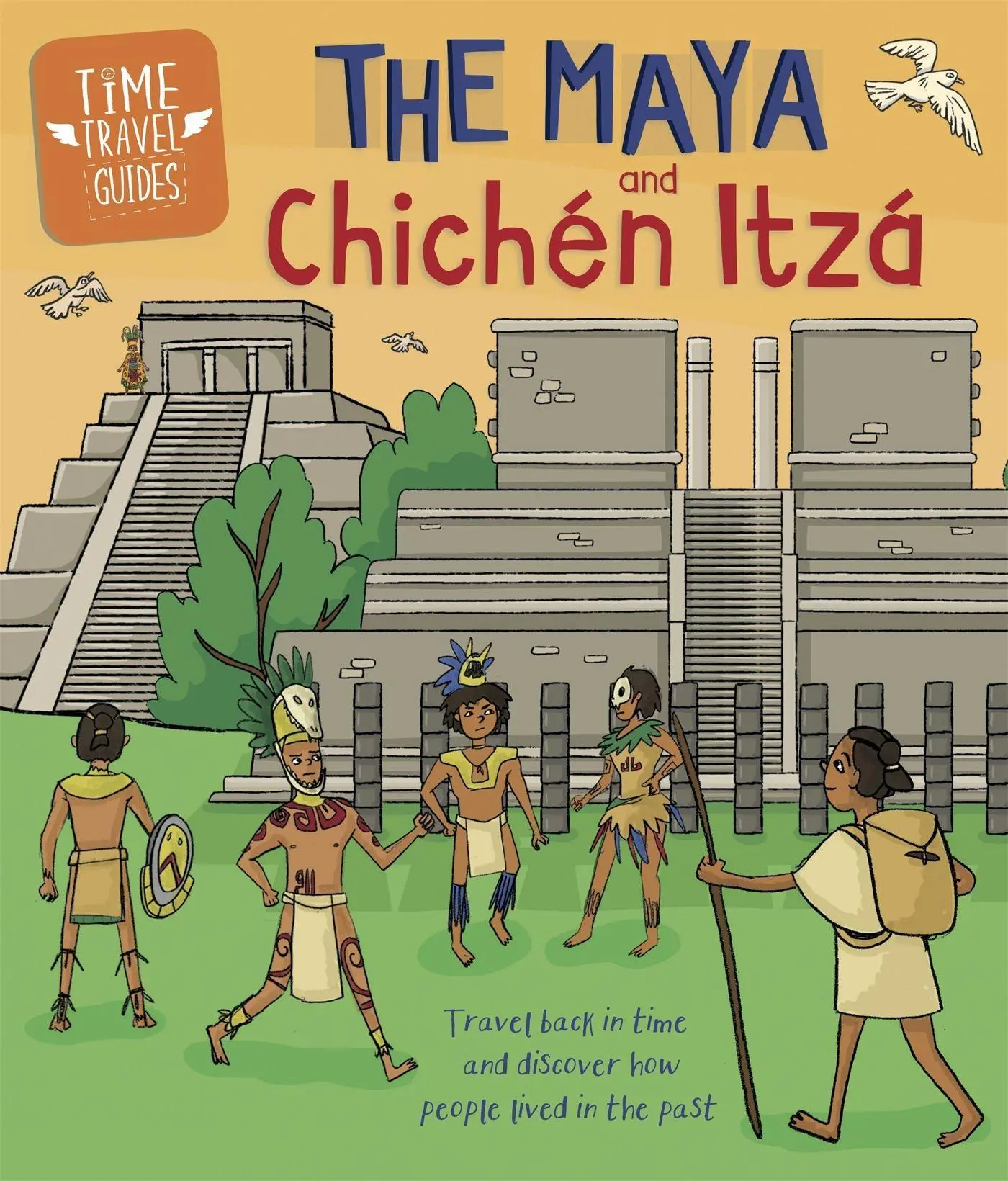 Cover: 9781445157290 | Time Travel Guides: The Maya and Chichén Itzá | Ben Hubbard | Buch