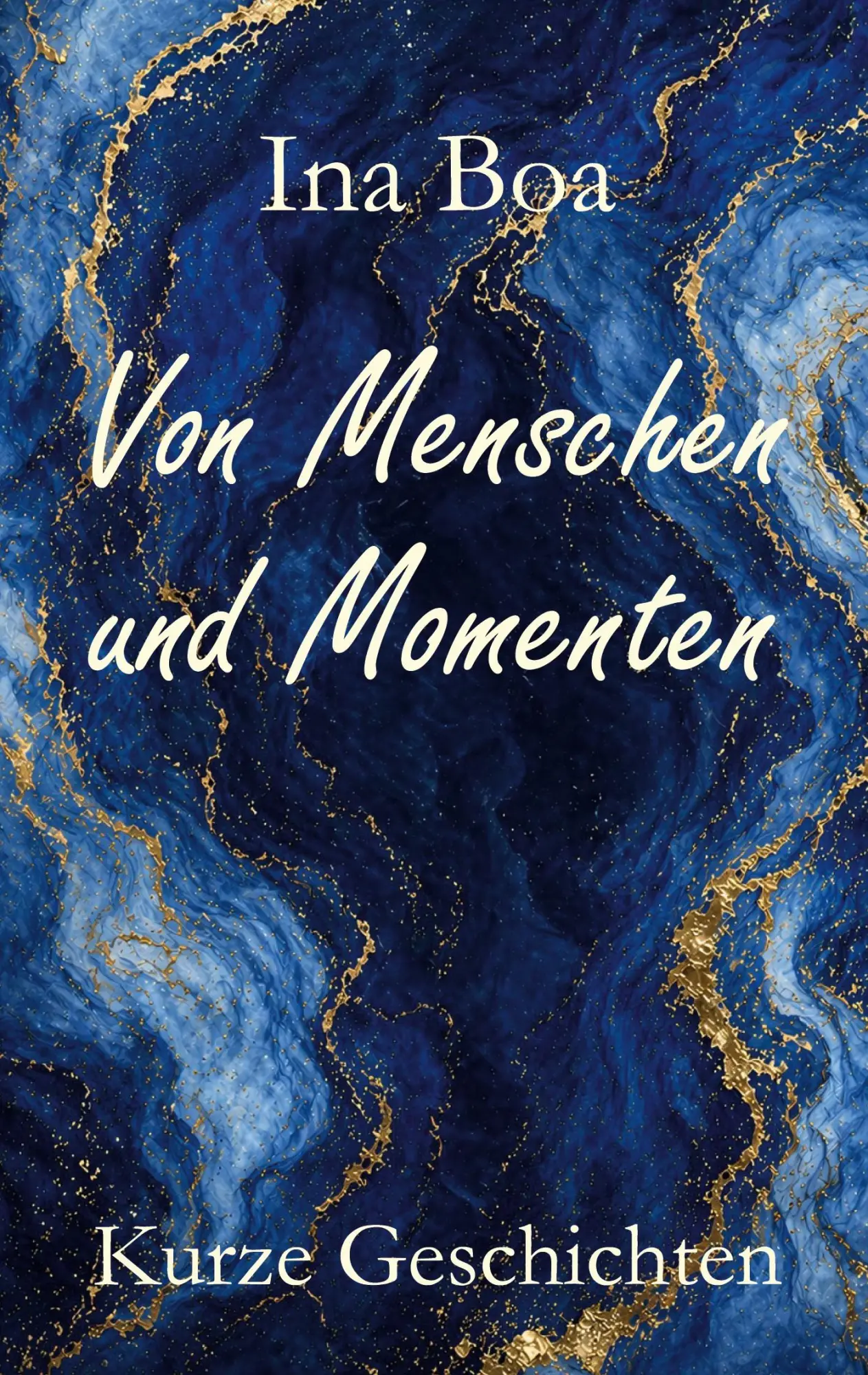 Cover: 9783695747290 | Von Menschen und Momenten | Kurze Geschichten | Ina Boa | Taschenbuch