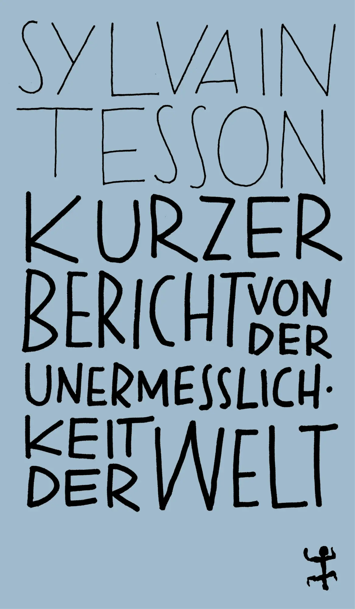 Cover: 9783957577290 | Kurzer Bericht von der Unermesslichkeit der Welt | Sylvain Tesson