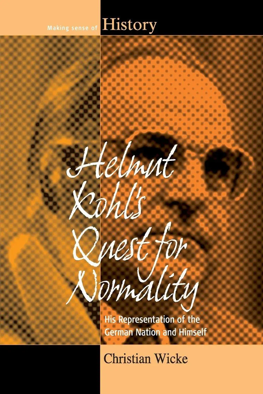 Cover: 9781785337390 | Helmut Kohl's Quest for Normality | Christian Wicke | Taschenbuch