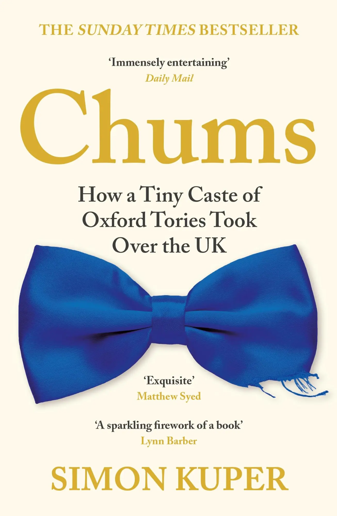 Cover: 9781788167390 | Chums | How a Tiny Caste of Oxford Tories Took Over the UK | Kuper