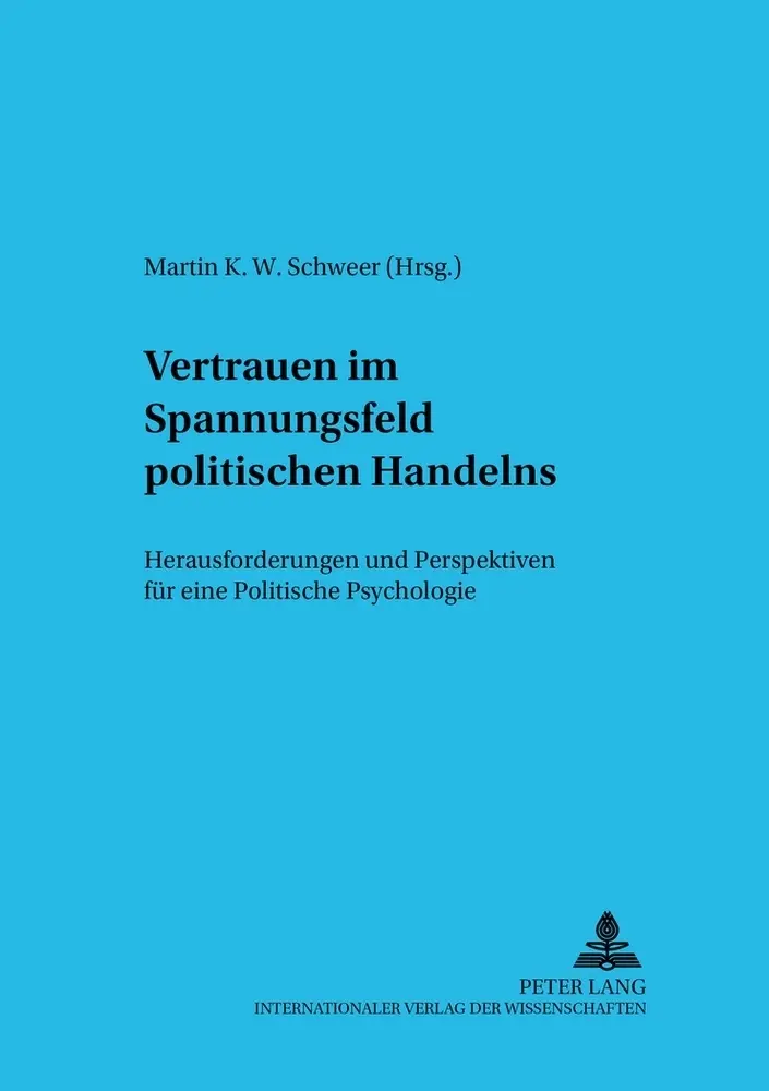 Cover: 9783631517390 | Vertrauen im Spannungsfeld politischen Handelns | Martin K. W. Schweer