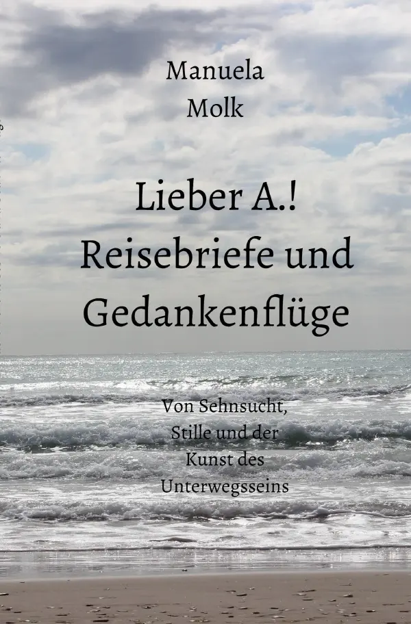 Cover: 9783819717390 | Lieber A.! Reisebriefe und Gedankenflüge | Manuela Molk | Taschenbuch