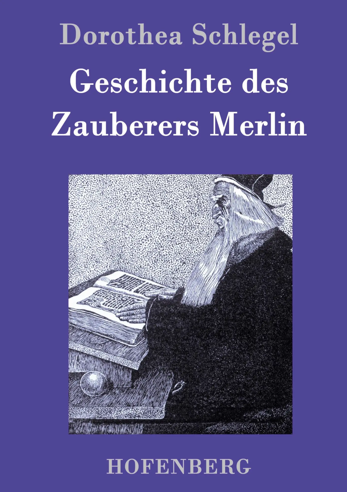 Cover: 9783843097390 | Geschichte des Zauberers Merlin | Dorothea Schlegel | Buch | 120 S.