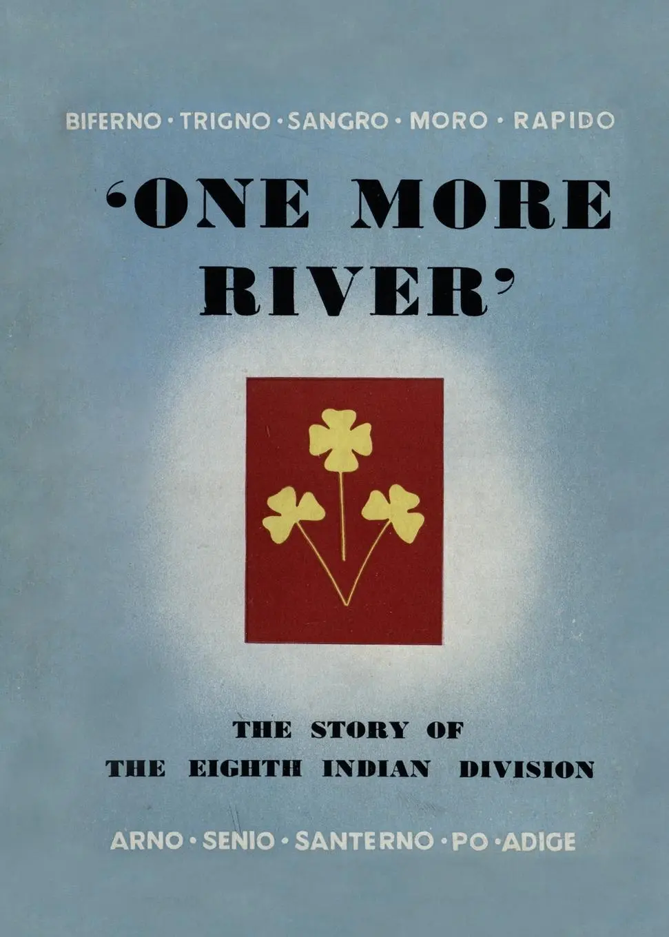 Cover: 9781474537490 | ONE MORE RIVER | The Story of the 8th Indian Division | History | Buch