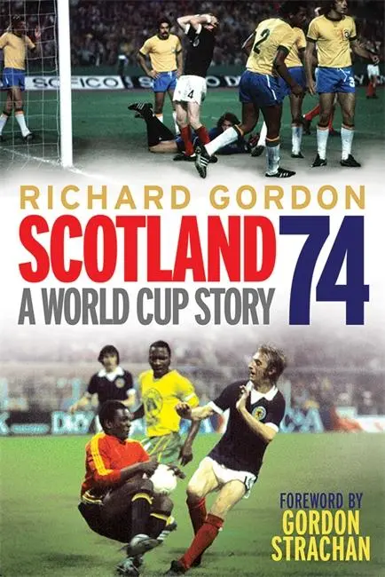 Cover: 9781845027490 | Scotland '74: A World Cup Story | Richard Gordon | Taschenbuch | 2014