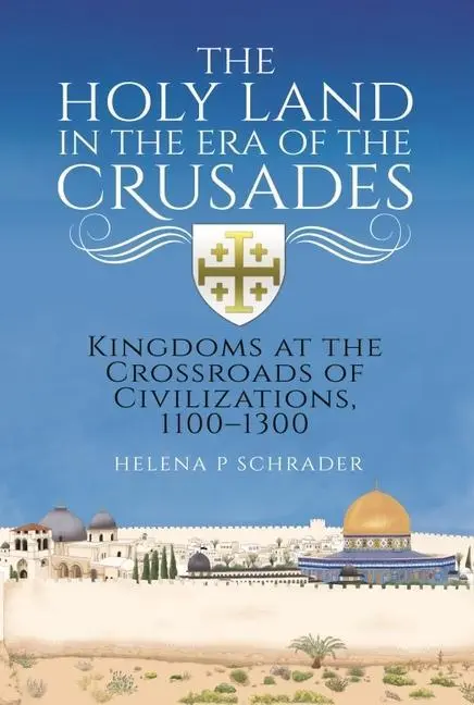Cover: 9781526787590 | The Holy Land in the Era of the Crusades: Kingdoms at the...