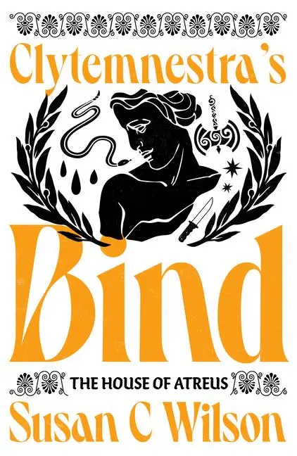 Cover: 9781911107590 | Clytemnestra's Bind | Susan C Wilson | Buch | The House of Atreus